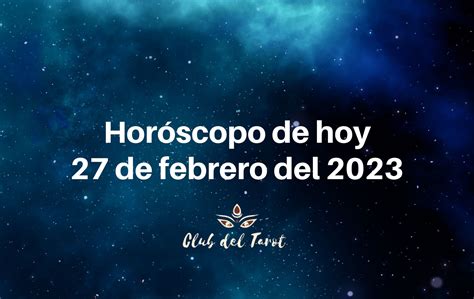 horóscopo 27 de febrero 2023
